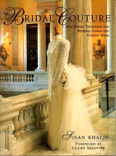 Bridal Couture: Fine Sewing Techniques for Wedding Gowns and Evening Wear