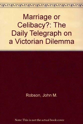 Marriage or Celibacy?: The Daily Telegraph on a Victorian Dilemma - Click to Buy