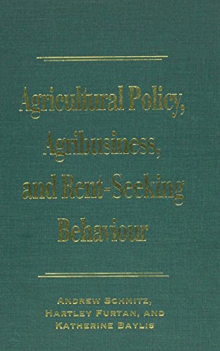 Agricultural Policy, Agribusiness, and Rent-Seeking Behaviour