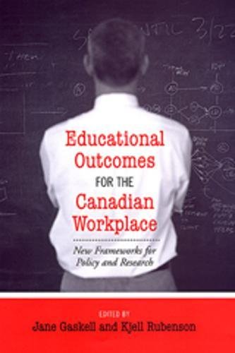 Educational Outcomes for the Canadian Workplace: New Frameworks for Policy and Research - Click to Buy