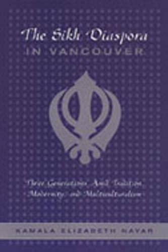 The Sikh Diaspora in Vancouver: Three Generations Amid Tradition, Modernity, and Multiculturalism - Click to Buy