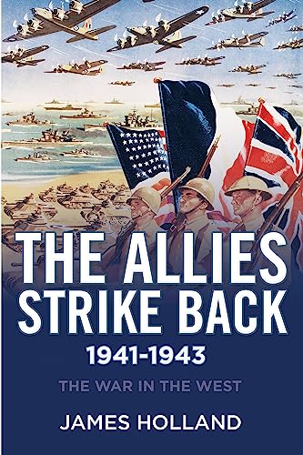 The Allies Strike Back, 1941-1943: The War in the West, Volume Two - Click to Buy