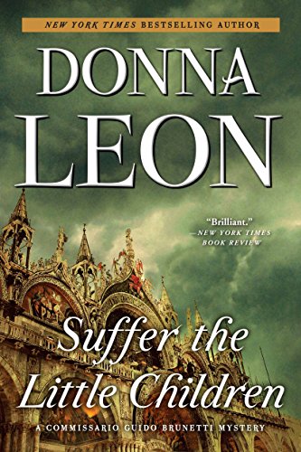 Suffer the Little Children: A Commissario Guido Brunetti Mystery: 16 (The Commissario Guido Brunetti Mysteries) - Click to Buy