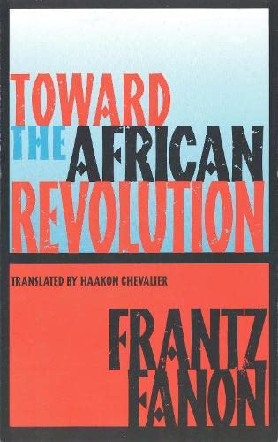 Toward the African Revolution (Fanon, Frantz) - Click to Buy