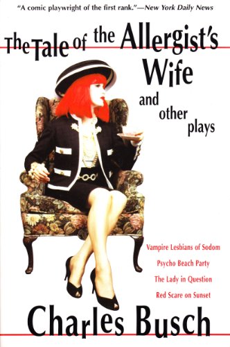 The Tale of the Allergist's Wife and Other Plays: The Tale of the Allergist's Wife, Vampire Lesbians of Sodom, Psycho Beach Party, The Lady in Questio - Click to Buy