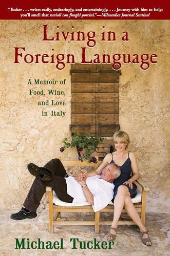 Living in a Foreign Language: A Memoir of Food, Wine, and Love in Italy - Click to Buy