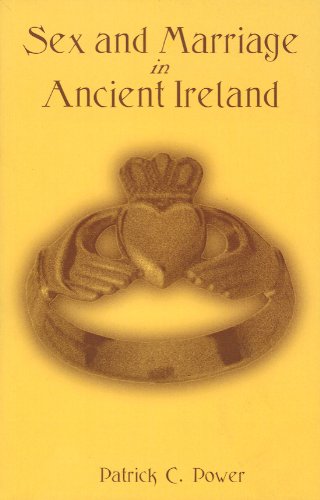 Sex and Marriage in Ancient Ireland - Click to Buy