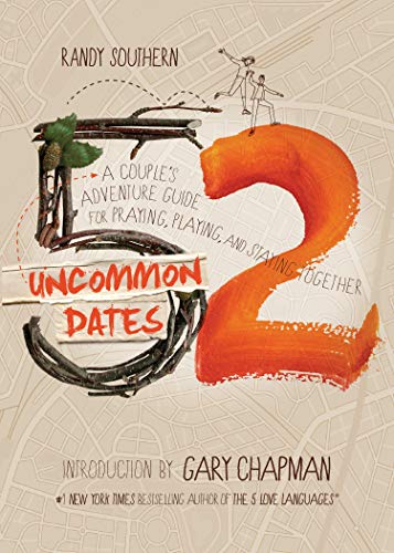 52 Uncommon Dates: A Couple's Adventure Guide for Praying, Playing, and Staying Together - Click to Buy