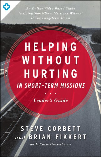 Helping Without Hurting in Short-Term Missions Leader's Guide: Leader's Guide - Click to Buy