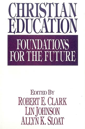 Christian Education: Foundations for the Future - Click to Buy