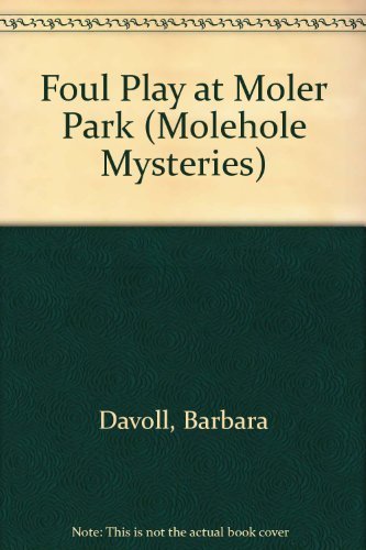 Foul Play at Moler Park (Molehole Mysteries) - Click to Buy