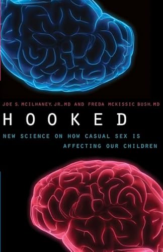Hooked: New Science on How Casual Sex is Affecting Our Children - Click to Buy