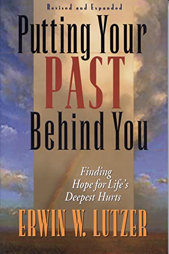 Putting Your Past Behind You: Finding Hope for Life's Deepest Hurts - Click to Buy
