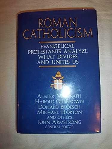 Roman Catholicism: Evangelical Protestants Analyze What Divides and Unites Us - Click to Buy