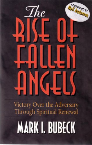 The Rise of Fallen Angels: Victory over the Adversary Through Spiritual Renewal (Spiritual Warfare Series) - Click to Buy