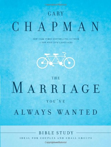 The Marriage You've Always Wanted Bible Study - Click to Buy