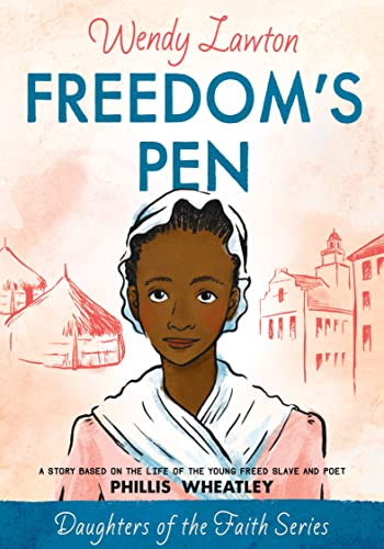 Freedom's Pen: A Story Based on the Life of the Young Freed Slave and Poet Phillis Wheatley - Click to Buy