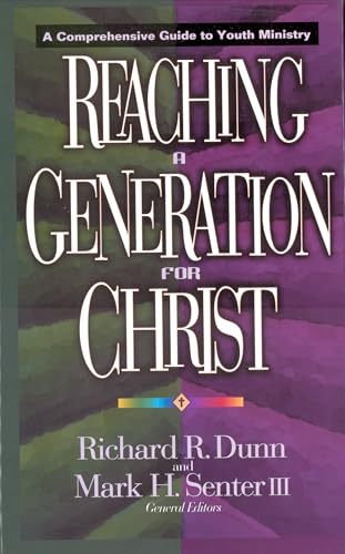 Reaching A Generation For Christ: A Comprehensive Guide to Youth Ministry - Click to Buy