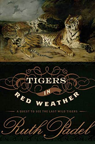 Tigers In Red Weather: A Quest for the Last Wild Tigers - Click to Buy