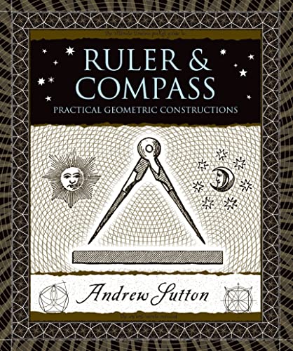 Ruler and Compass: Practical Geometric Constructions (Wooden Books) - Click to Buy