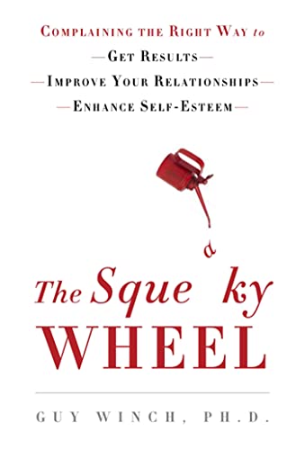 Squeaky Wheel,The: Complaining The Right Way To Get Results Improve Your Relationsh - Click to Buy