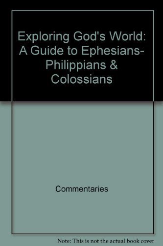 Exploring God's World: A Guide to Ephesians, Philippians & Colossians (Exploring God's Word) - Click to Buy
