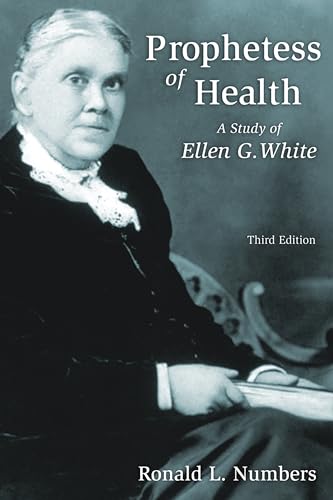 Prophetess of Health: A Study of Ellen G. White - Click to Buy