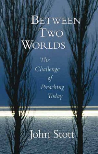 Between Two Worlds: The Challenge of Preaching Today - Click to Buy