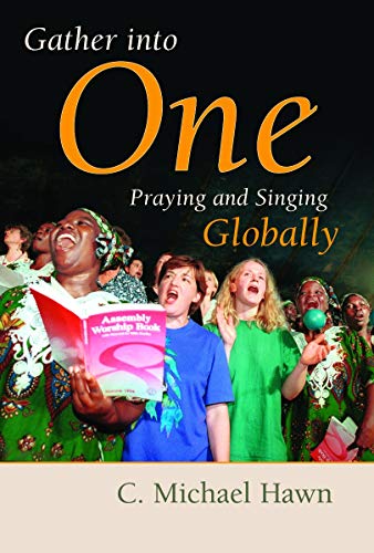 Gather into One: Praying and Singing Globally (The Calvin Institute of Christian Worship Liturgical Studies (CICW))