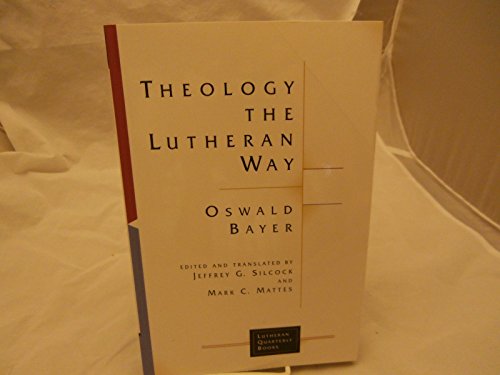 Theology the Lutheran Way (Lutheran Quarterly Books) - Click to Buy