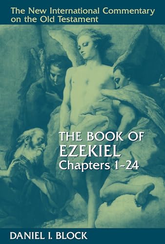 The Book of Ezekiel, Chapters 1–24 (New International Commentary on the Old Testament (NICOT))
