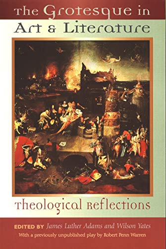 The Grotesque in Art and Literature : Theological Reflections