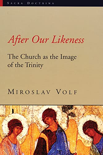 After Our Likeness: The Church as the Image of the Trinity (Sacra Doctrina: Christian Theology for a Postmodern Age (SACRA)) - Click to Buy