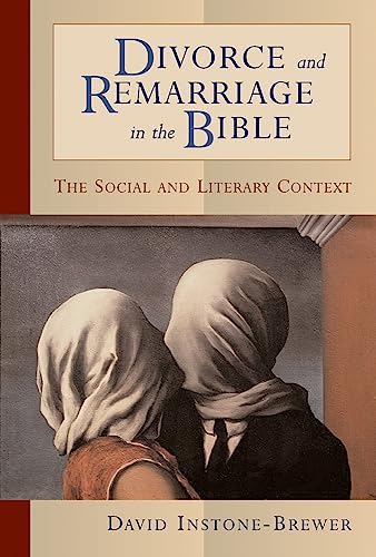 Divorce and Remarriage in the Bible: The Social and Literary Context - Click to Buy
