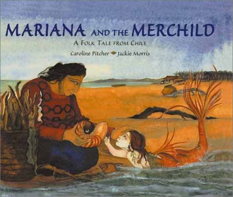 Mariana and the Merchild: A Folk Tale from Chile - Click to Buy