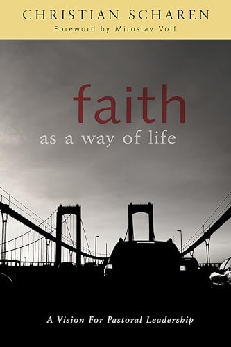 Faith as a Way of Life: A Vision for Pastoral Leadership - Click to Buy