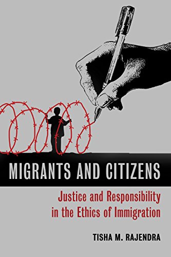 Migrants and Citizens: Justice and Responsibility in the Ethics of Immigration