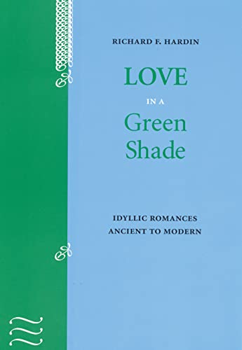 Love in a Green Shade: Idyllic Romances Ancient to Modern - Click to Buy