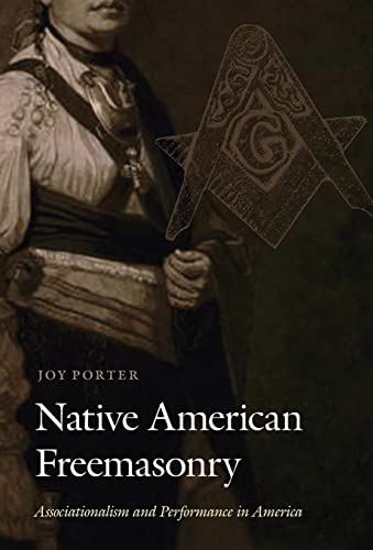 Native American Freemasonry: Associationalism and Performance in America - Click to Buy