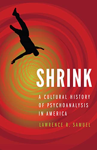 Shrink: A Cultural History of Psychoanalysis in America - Click to Buy