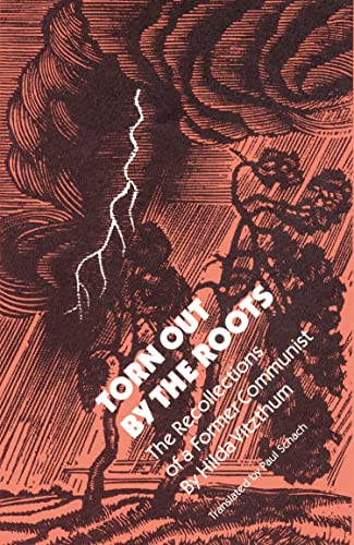 Torn Out by the Roots: The Recollections of a Former Communist - Click to Buy