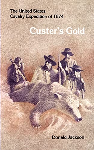 Custer's Gold: The United States Cavalry Expedition of 1874 - Click to Buy