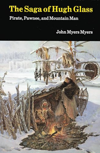 The Saga of Hugh Glass: Pirate, Pawnee, and Mountain Man