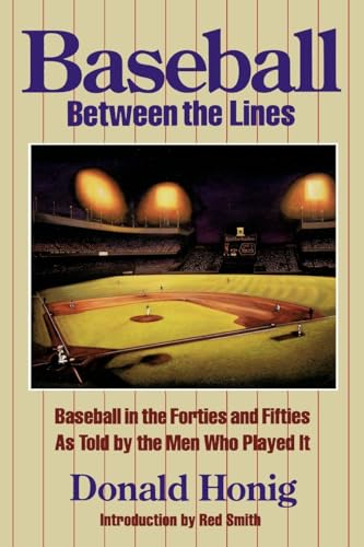 Baseball between the Lines: Baseball in the Forties and Fifties, As Told by the Men Who Played It - Click to Buy