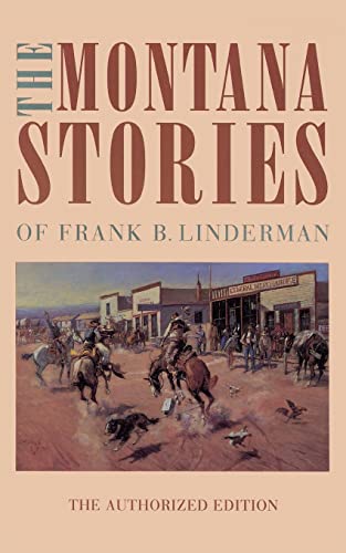 The Montana Stories of Frank B. Linderman - Click to Buy