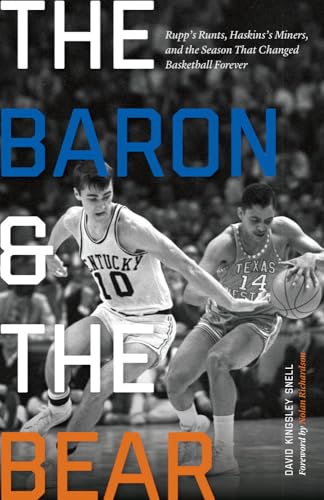 The Baron and the Bear: Rupp's Runts, Haskins's Miners, and the Season That Changed Basketball Forever - Click to Buy