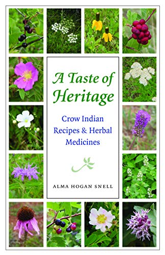 A Taste of Heritage: Crow Indian Recipes and Herbal Medicines - Click to Buy