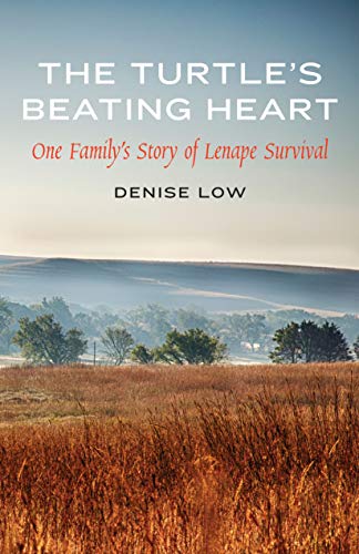 The Turtle's Beating Heart: One Family's Story of Lenape Survival (American Indian Lives)