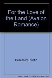 For the Love of the Land (An Avalon Romance) - Click to Buy