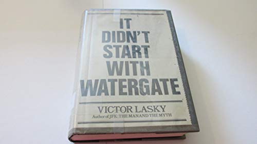 It Didn't Start With Watergate - Click to Buy
